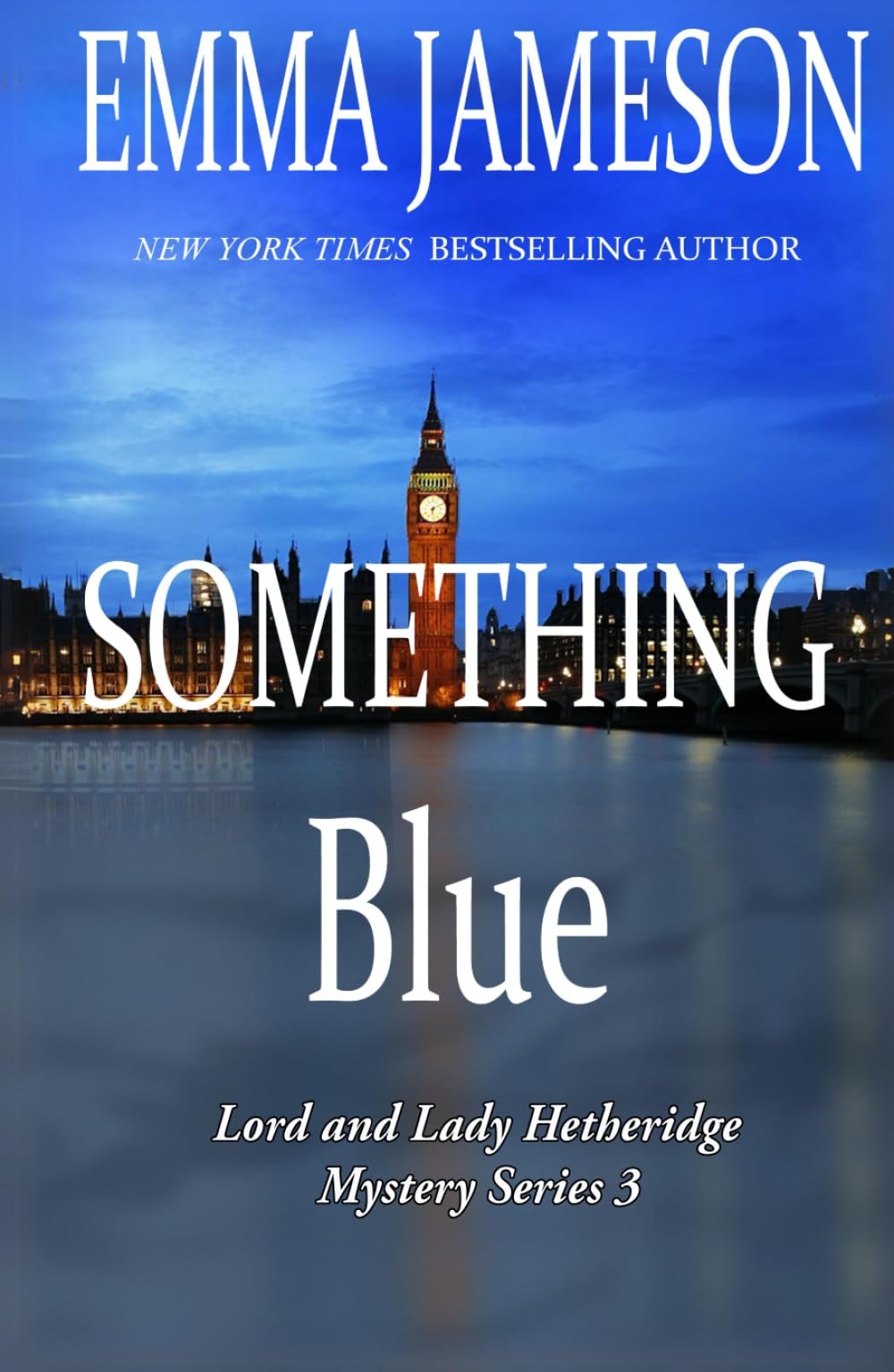 Something Blue (Lord and Lady Hetheridge Mystery Series, Band 3) Detective & CSI