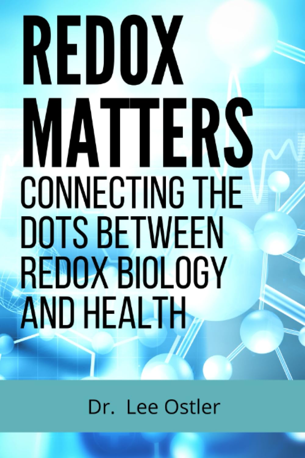 Redox Matters: Connecting the Dots Between Redox Biology & Health Health, Nutrition & Fitness
