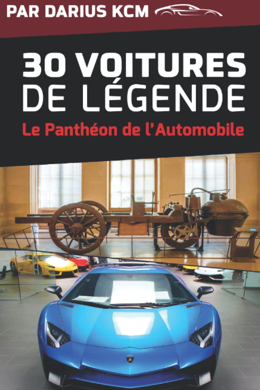 30 VOITURES DE LÉGENDE (le Panthéon de l’Automobile) (Français) book
