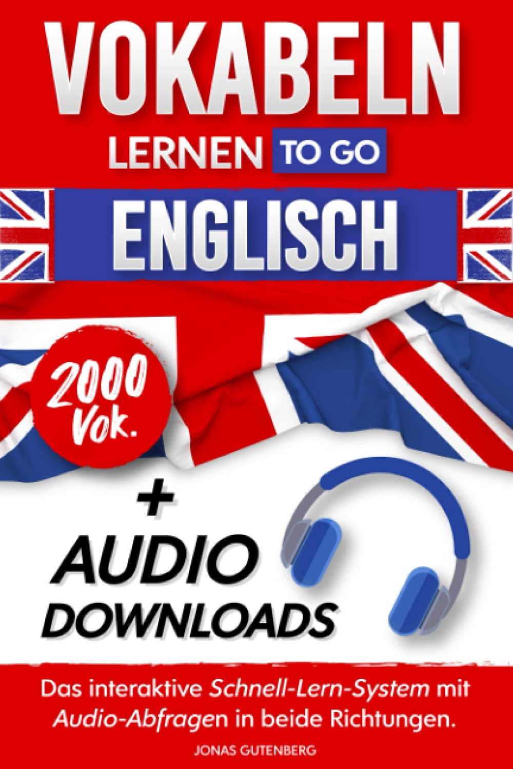 Vokabeln Lernen To Go - Englisch: Das interaktive Schnell-Lern-System mit Audioabfragen in beide Richtungen (für Kinder & Erwachsene - inkl. Audio Downloads) Foreign Languages ​​& Dictionaries