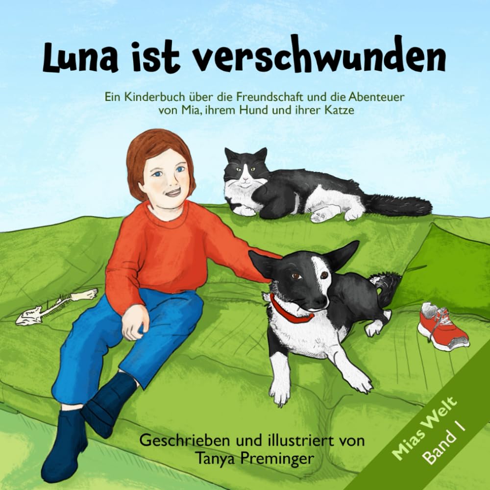 Luna ist verschwunden: Ein Kinderbuch über die Freundschaft und die Abenteuer von Mia, ihrem Hund und ihrer Katze. (Mias Welt, Band 1) Non-fiction