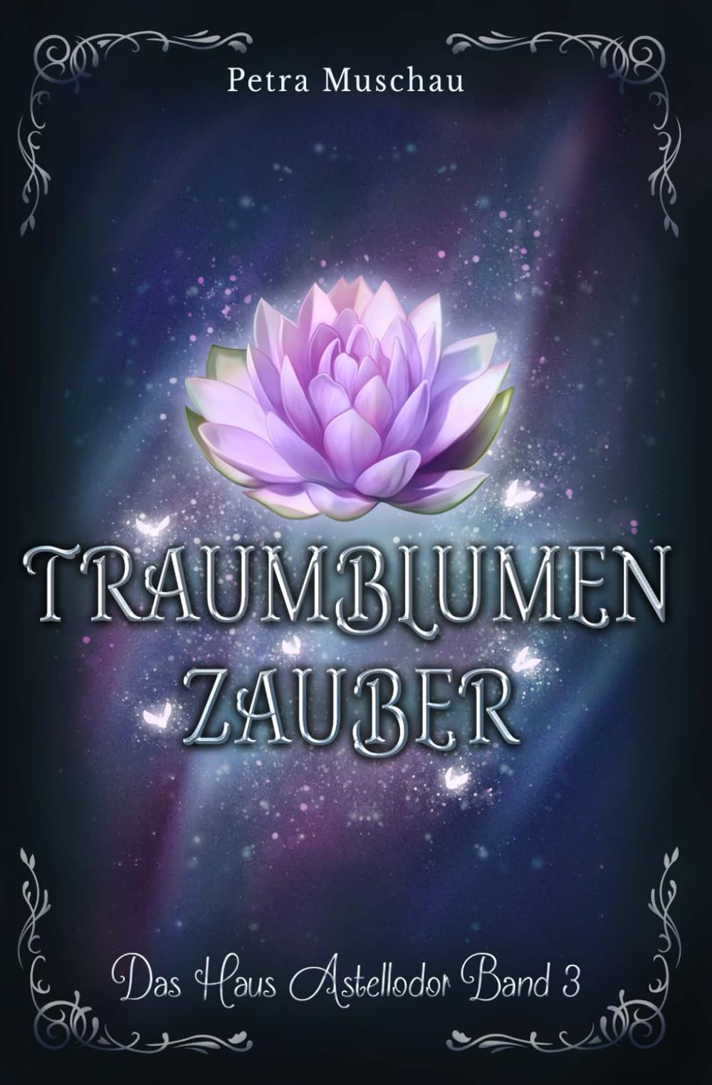 Traumblumenzauber: Das Haus Astellodor Band 3 Fantasy & Sci-Fi