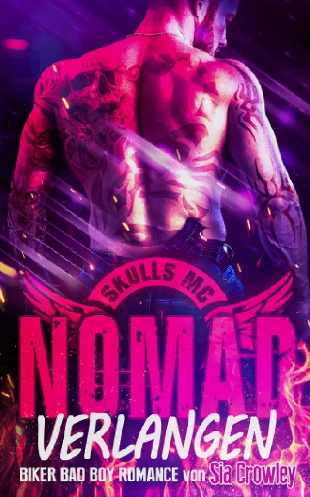 Skulls MC - Nomad - Verlangen: Biker Bad Boy Romance Romantic Thrillers