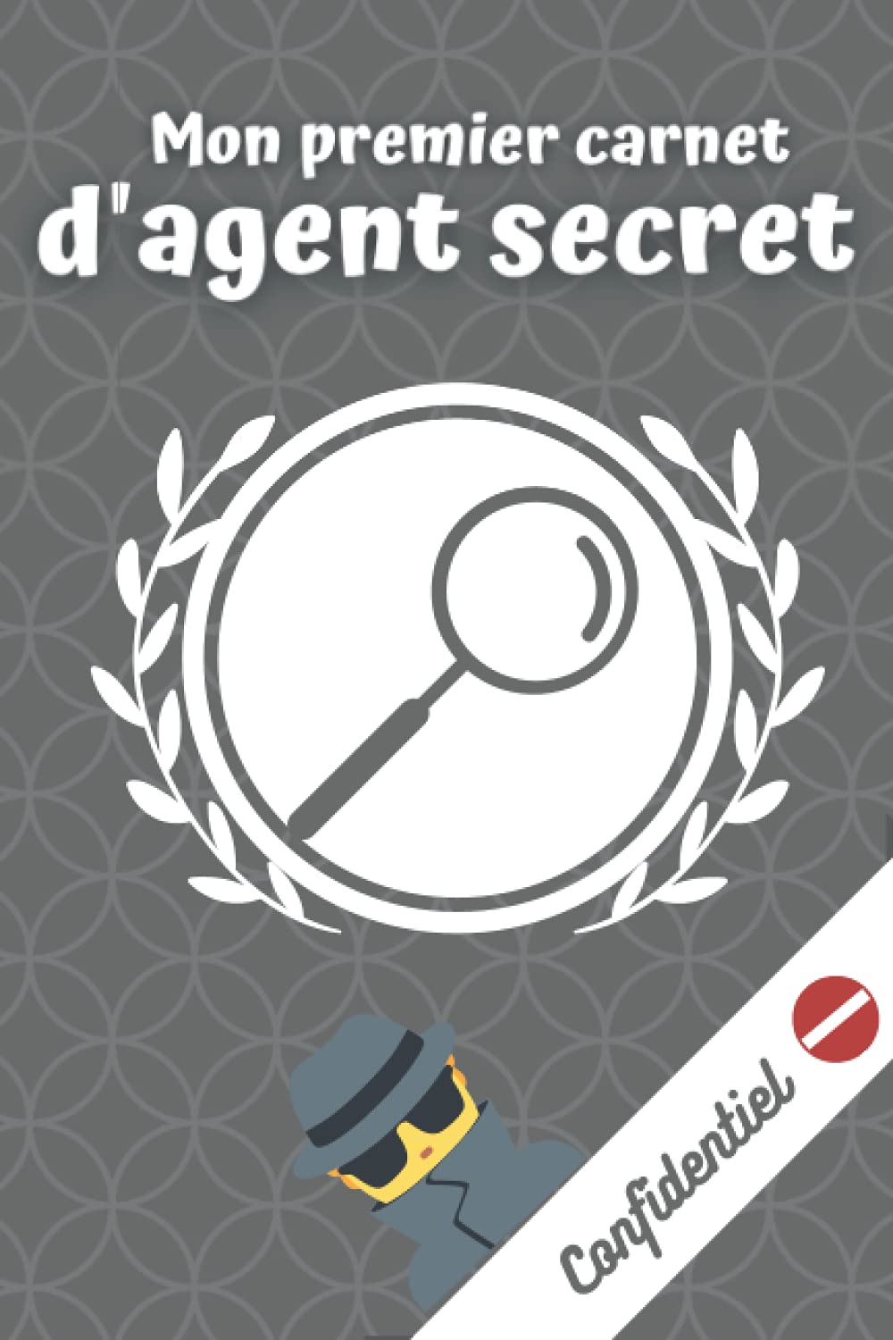 Mon premier carnet d'agent secret: Cahier de 70 pages, format A5, facile à transporter, idéal pour que vos petits espions puissent prendre toutes sortes de notes book