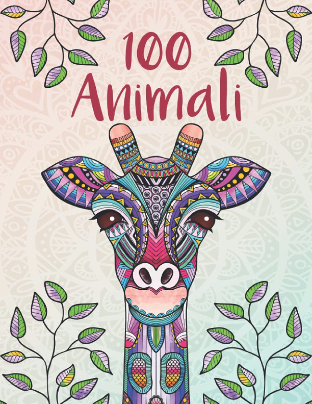 100 Animali - Mandala per adulti: rilassarsi, alleviare lo stress e promuovere la creatività con mandala animali per adulti (libri da colorare mandala per tutta la famiglia) book