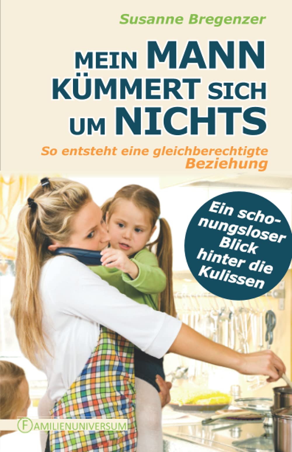 Mein Mann kümmert sich um nichts: So entsteht eine gleichberechtigte Beziehung. Ein schonungsloser Blick hinter die Kulissen Partnership & Love