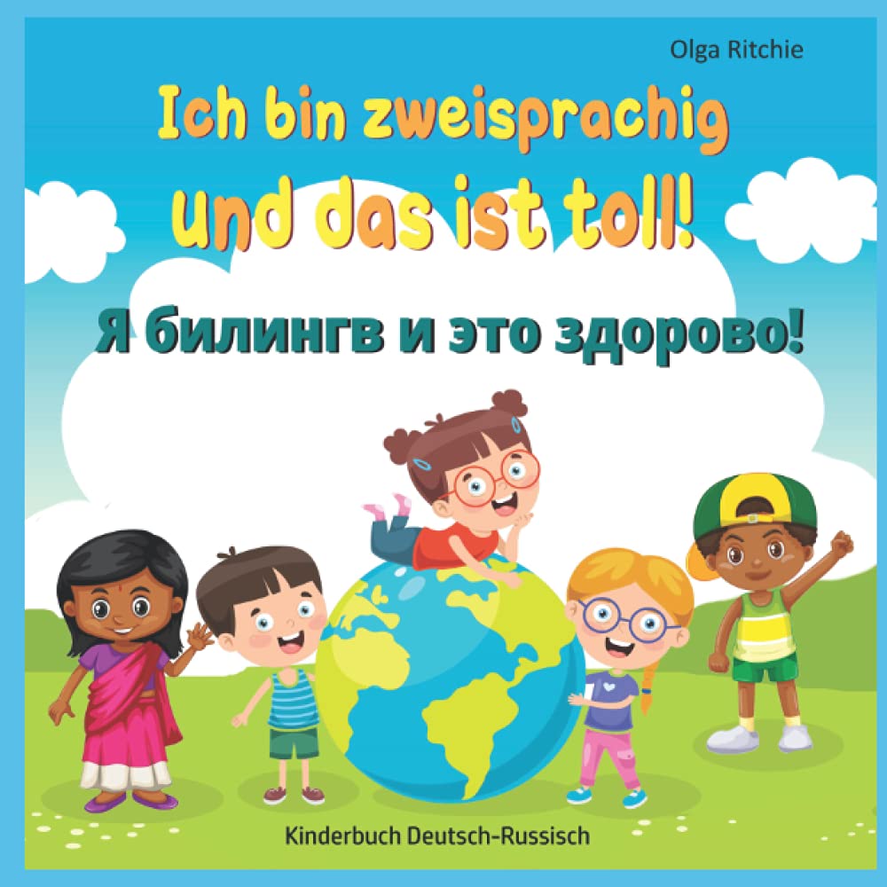 Ich bin zweisprachig und das ist toll! Я билингв и это здорово! Kinderbuch Deutsch-Russisch: zweisprachiges Buch für Kinder (Bilingual Brainbox Russisch - Deutsch Zweisprachiges Kinderbuch, Band 2) Foreign Languages ​​& Dictionaries