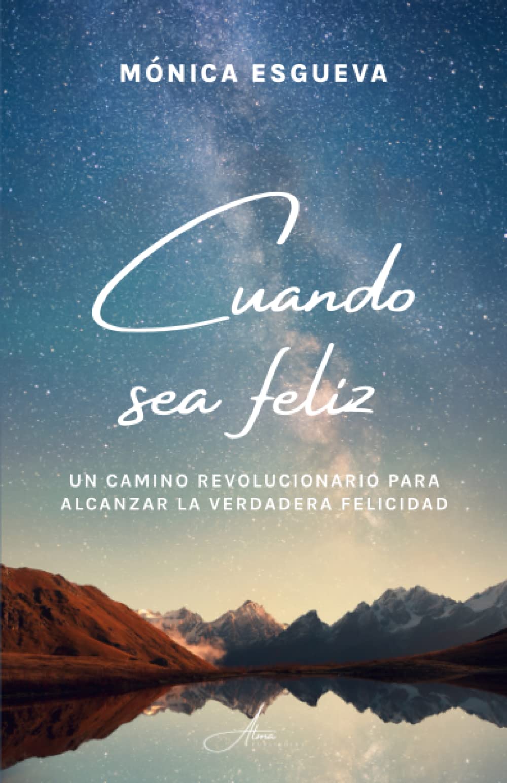Cuando sea feliz: Un camino revolucionario para alcanzar la verdadera felicidad (Crecimiento personal) Lifestyle