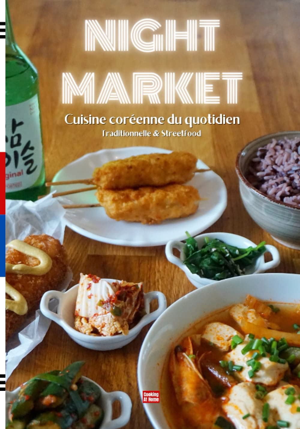 Cuisine coréenne du quotidien Traditionnelle & Streetfood: Recettes faciles des plats les plus populaires de Corée Cooking & Enjoying