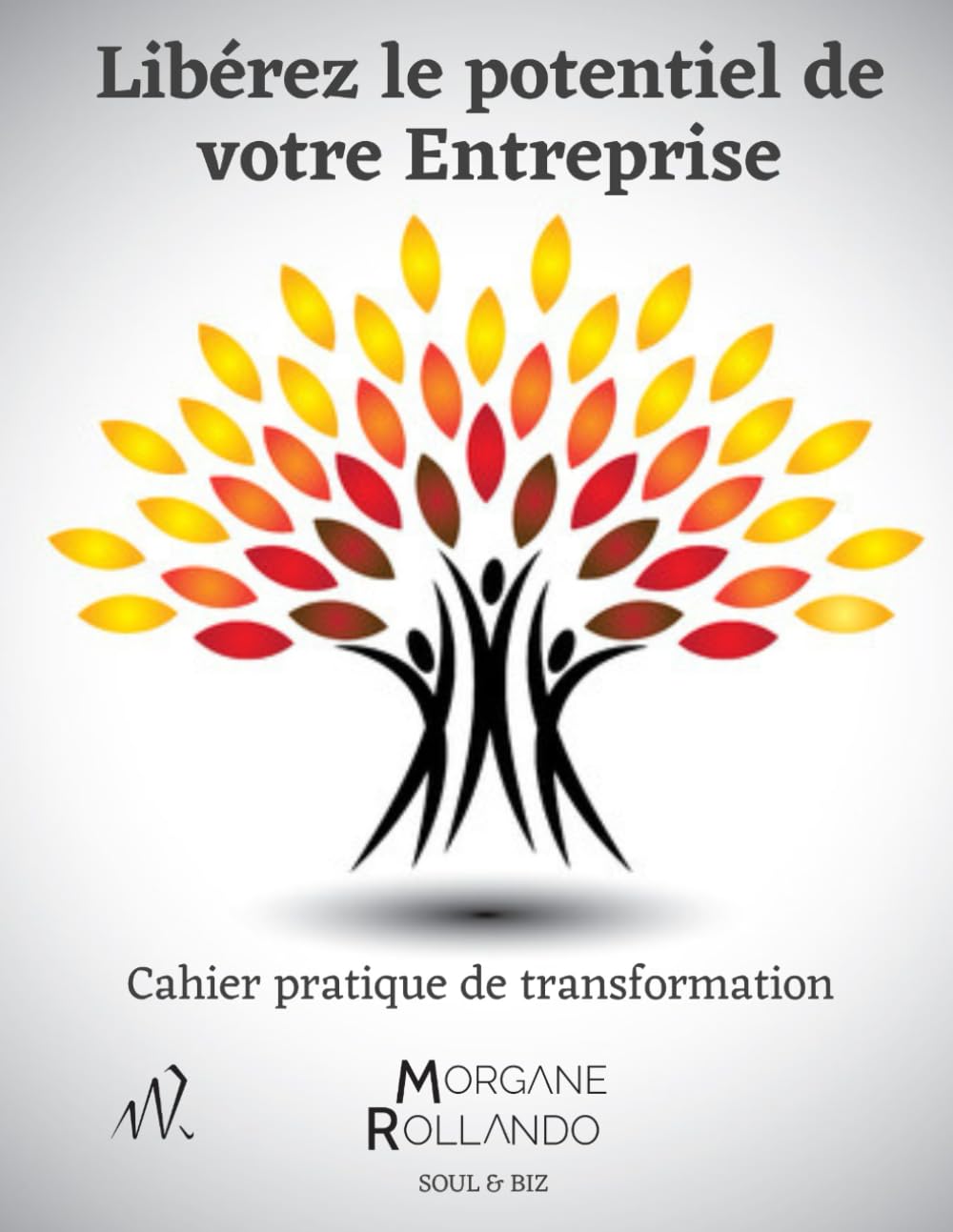 Connectez-vous à l'Âme de votre Business: Cahier pratique de transformation book