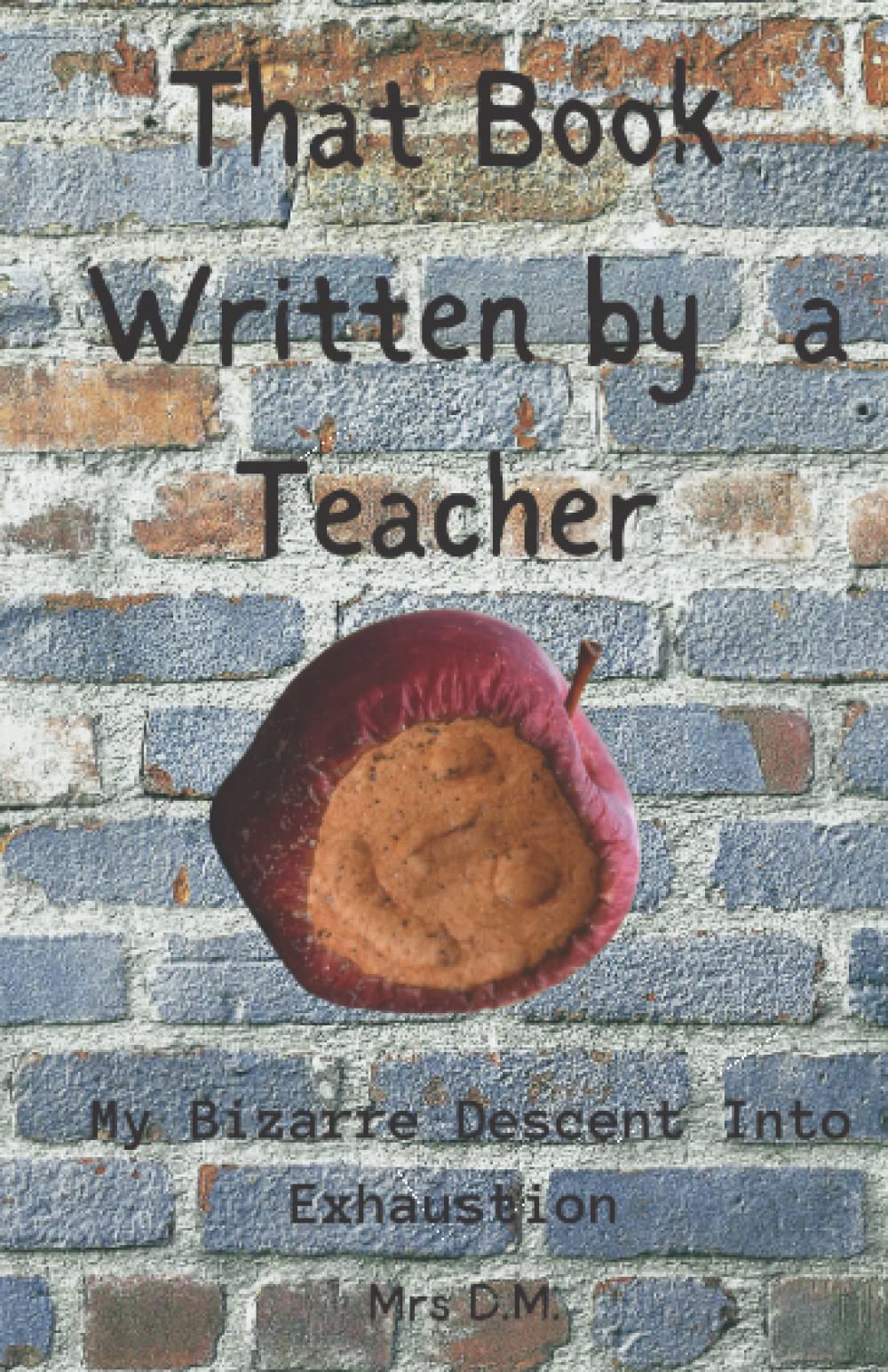 That Book Written by a Teacher: My Bizarre Descent into Exhaustion Memories