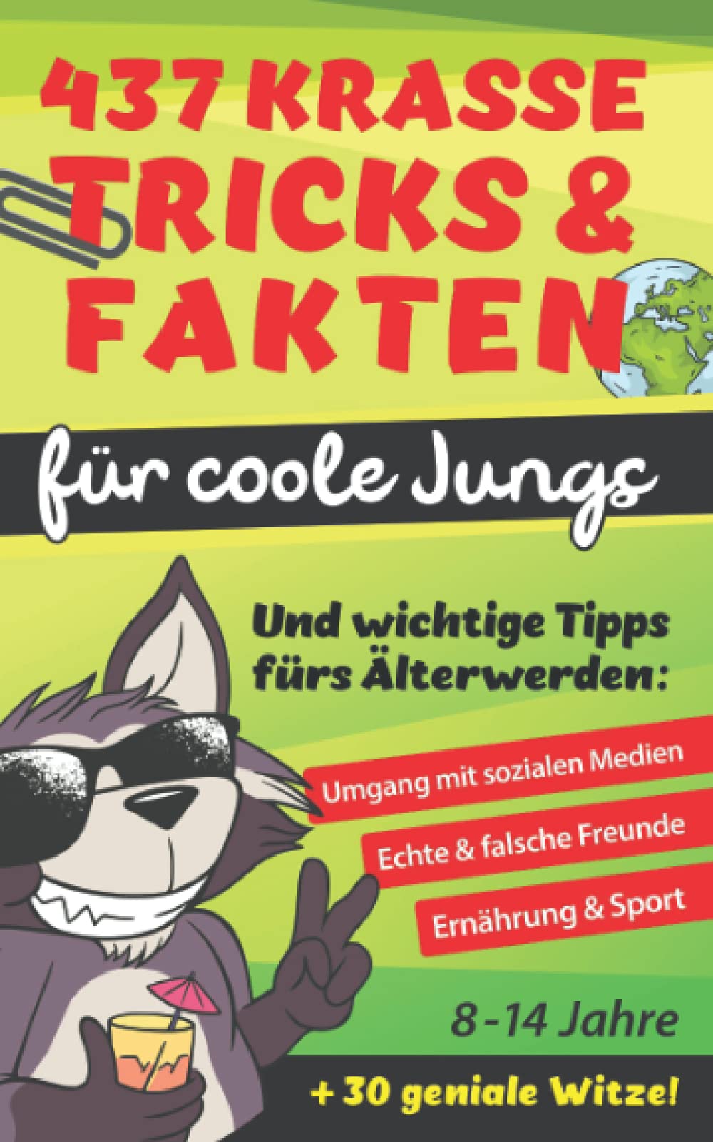 437 Krasse Tricks & Fakten für coole Jungs! Und wichtige Tipps fürs Älterwerden: Umgang mit sozialen Medien, echte & falsche Freunde, Ernährung & ... 30 Witze (Unnützes Wissen Und Lustige Fakten) Novels & Short Stories