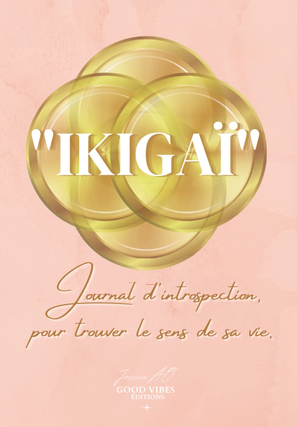 IKIGAI Journal d'introspection, pour trouver le sens de sa vie. Good Vibes Éditions - Jessica A.O: journaling thérapeutique, le journal contient les ... thérapie, couleur saumon, journal de bord book