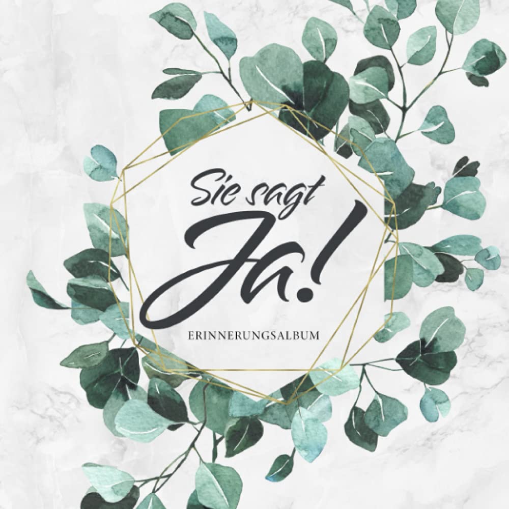 Sie Sagt Ja! Erinnerungsalbum: Junggesellinnenabschied Eukalyptus Gästebuch · Für handgeschriebene Glückwünsche und Einkleben der tollsten Fotos vom ... JGA Geschenk · Viel Platz auf über 100 Seiten Living & Furnishing