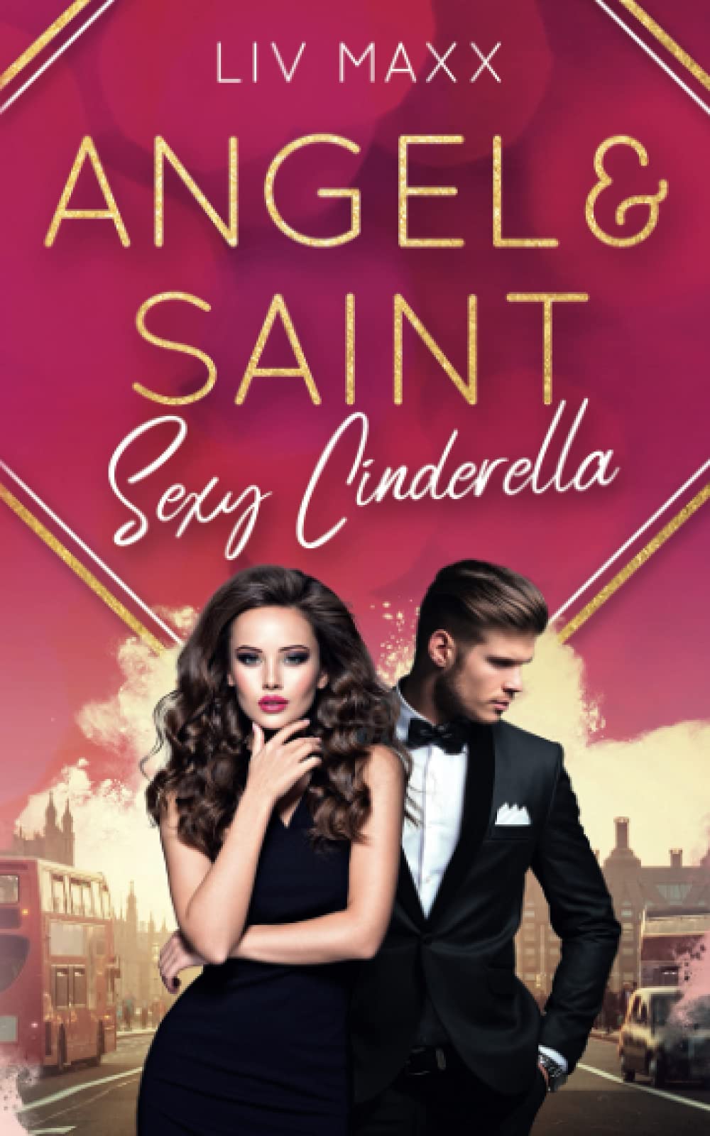 Angel & Saint: Sexy Cinderella (All Saints, Band 1) Contemporary Romance