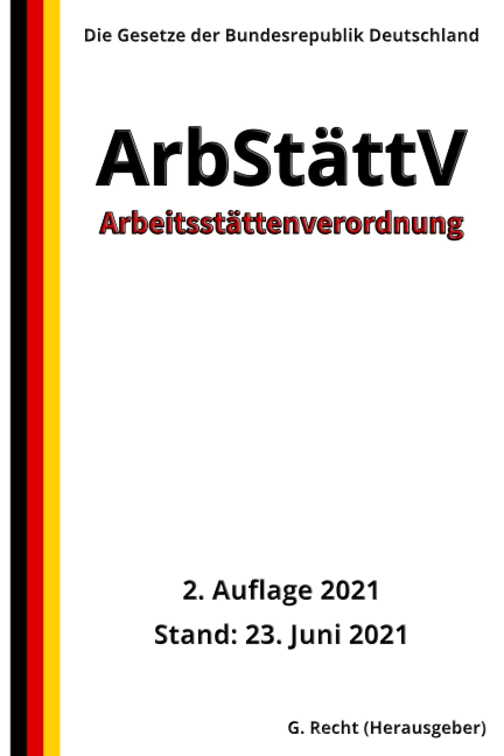 Arbeitsstättenverordnung - ArbStättV, 2. Auflage 2021 Law