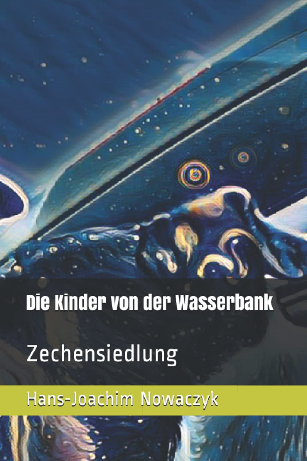 Die Kinder von der Wasserbank: Von Hans-Joachim Nowaczyk Novels & Short Stories