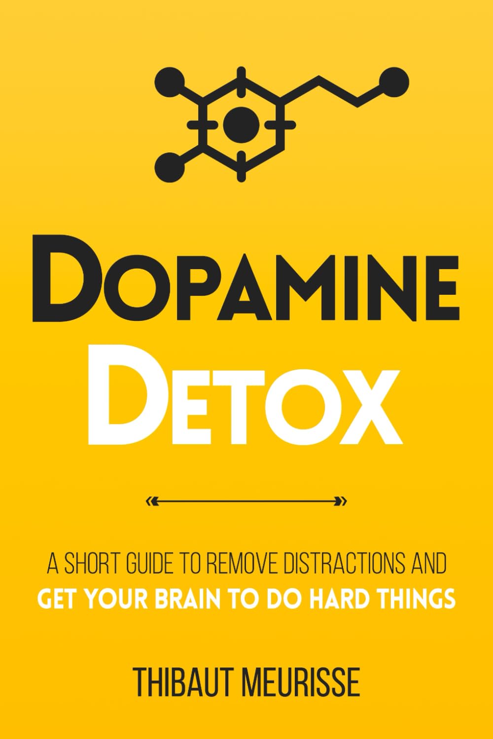 Dopamine Detox: A Short Guide to Remove Distractions and Get Your Brain to Do Hard Things (Productivity Series, Band 1) Business, Finance & Career