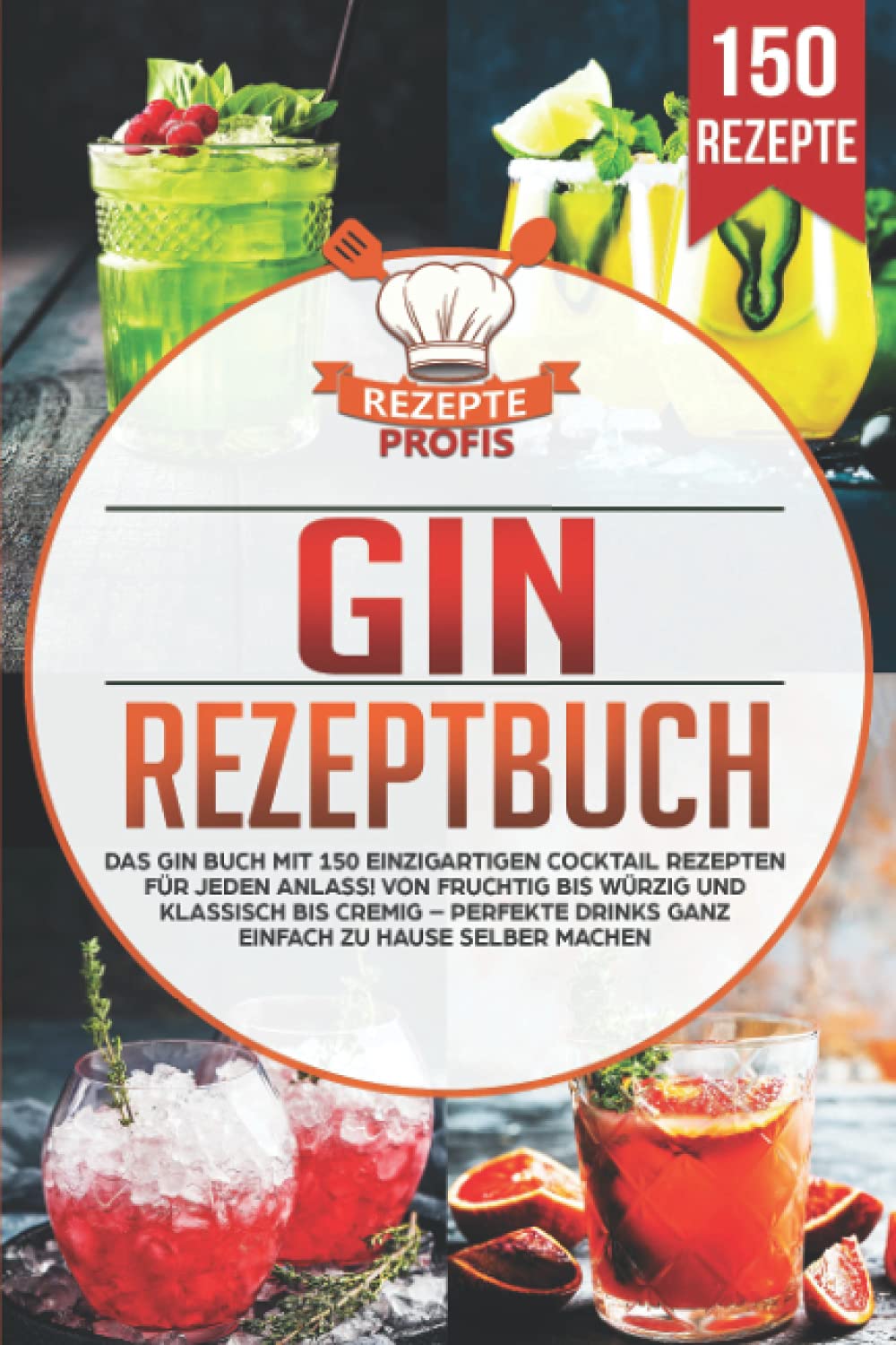 Gin Rezeptbuch: Das Gin Buch mit 150 einzigartigen Cocktail Rezepten für jeden Anlass! Von fruchtig bis würzig und klassisch bis cremig – Perfekte Drinks ganz einfach zu Hause selber machen Sheet Music