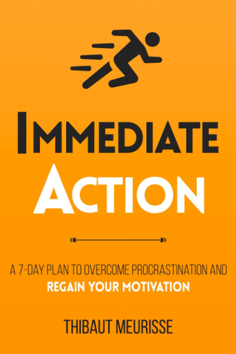 Immediate Action: A 7-Day Plan to Overcome Procrastination and Regain Your Motivation (Productivity Series, Band 2) Lifestyle