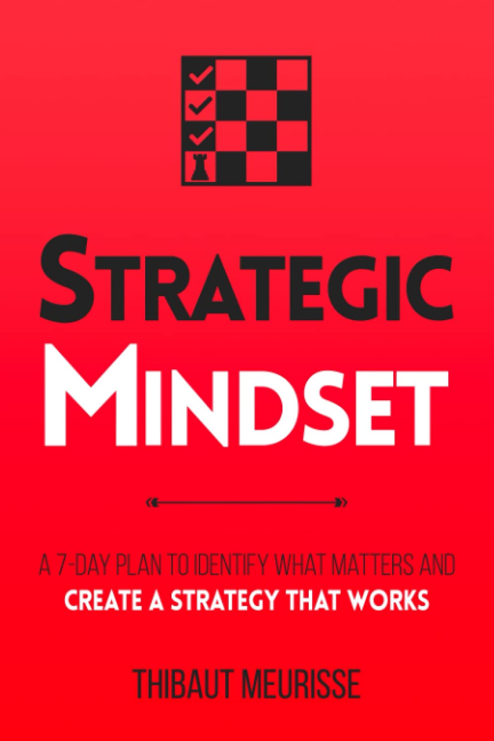 Strategic Mindset: A 7-Day Plan to Identify What Matters and Create a Strategy that Works (Productivity Series, Band 4) Lifestyle