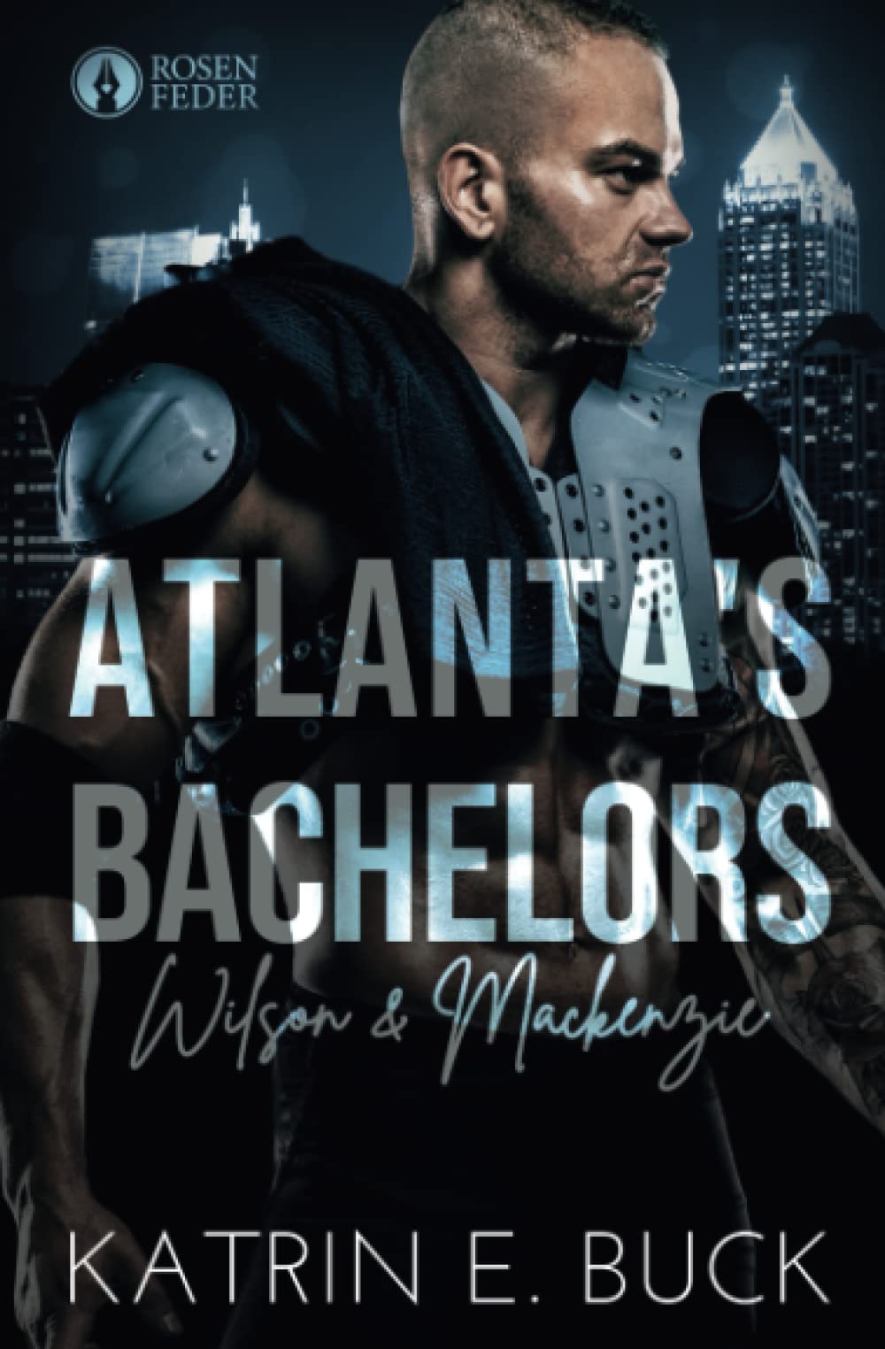Atlanta's Bachelors: Wilson & Mackenzie (The Bachelors, Band 3) Contemporary literature