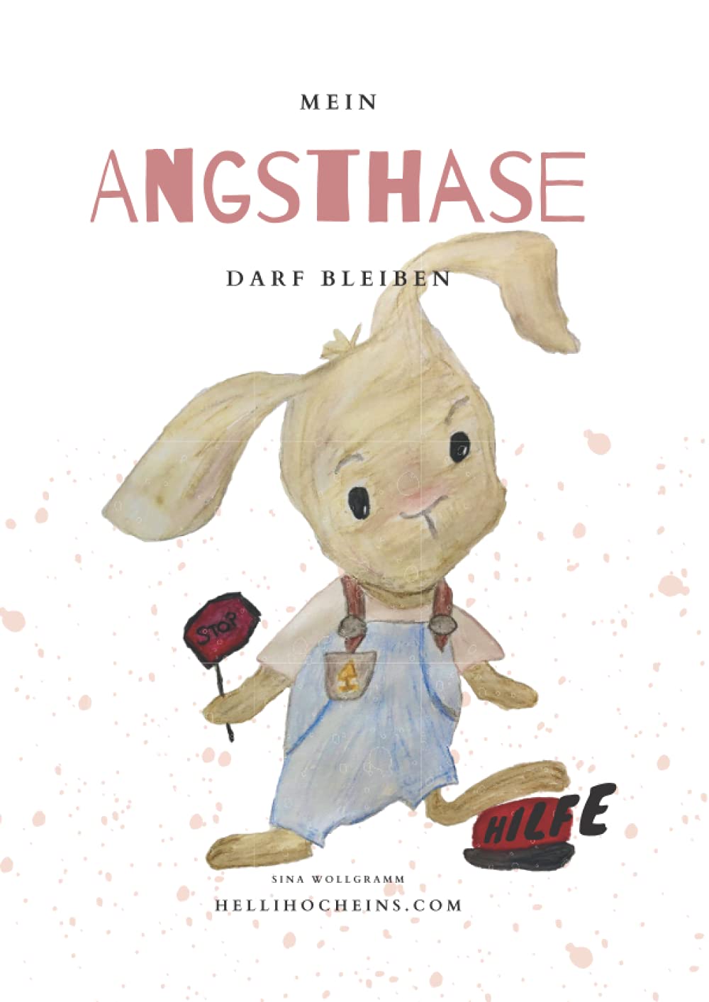 Mein Angsthase darf bleiben: Buchreihe für mehr Resilienz, Akzeptanz und Selbstliebe bei Kindern (Meine Gefühle dürfen bleiben) Contemporary literature Books