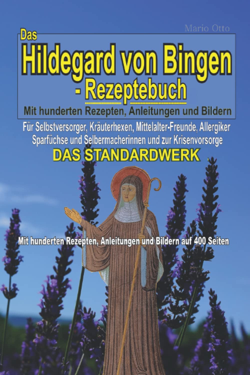 Das Hildegard von Bingen-Rezeptebuch - DAS STANDARDWERK: Mit hunderten Rezepten, Anleitungen und Bildern auf 400 Seiten Contemporary literature