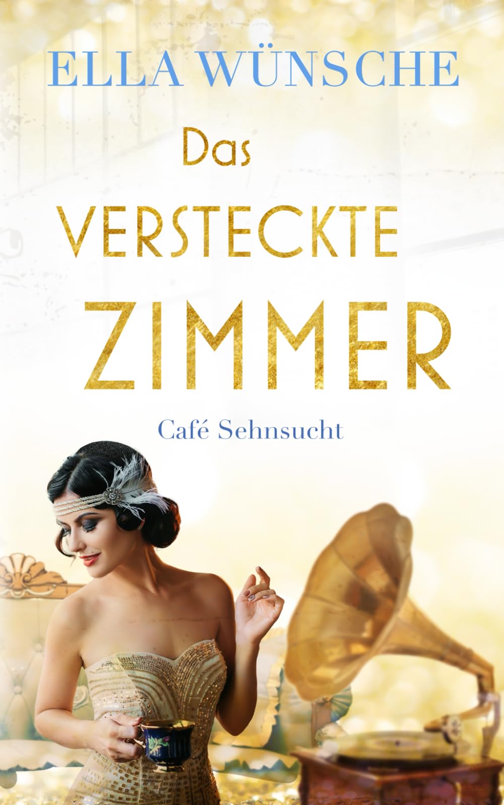 Das versteckte Zimmer (Café Sehnsucht, Band 4) Historical Fiction