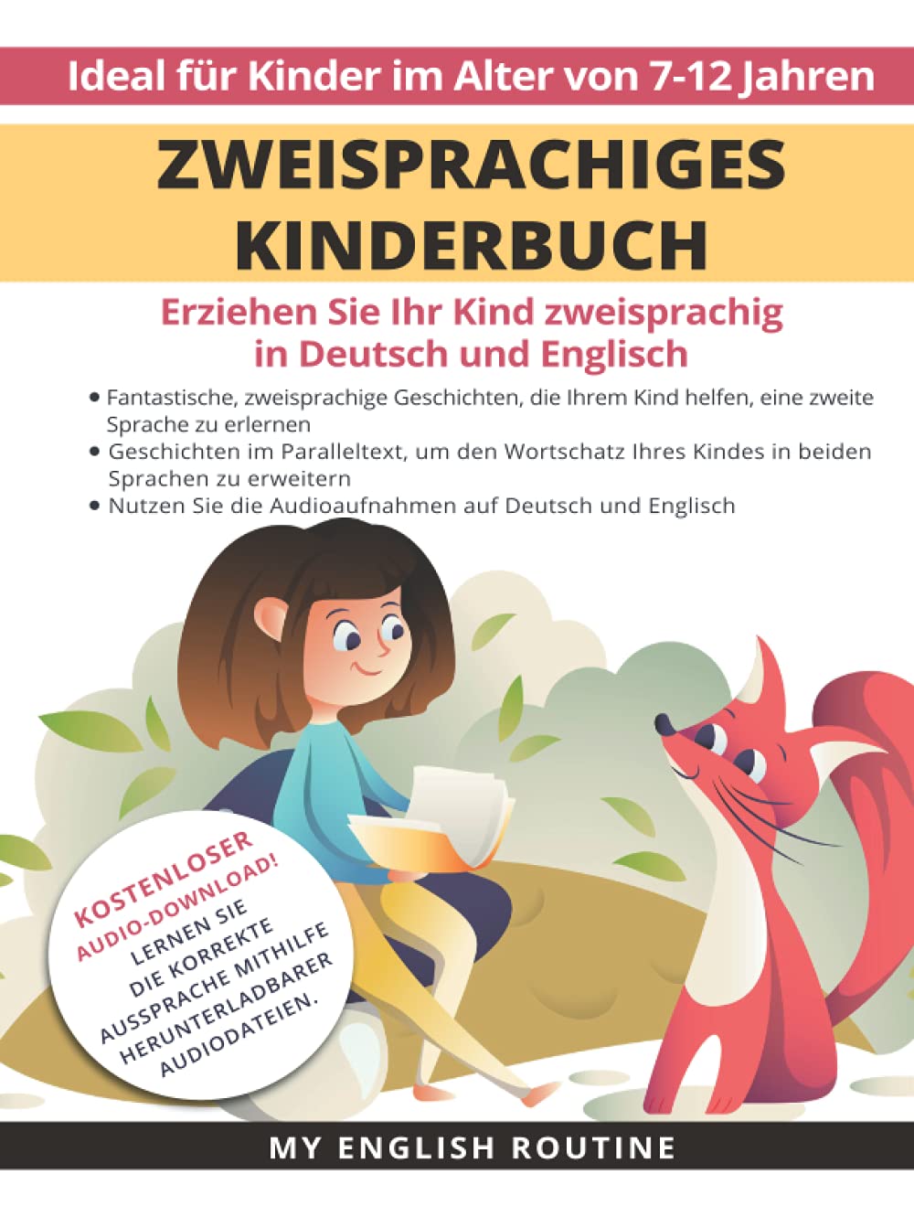 Zweisprachiges Kinderbuch: Erziehen Sie Ihr Kind Zweisprachig in Deutsch und Englisch + Audio Download. Ideal für Kinder im Alter von 7-12. Novels & Short Stories