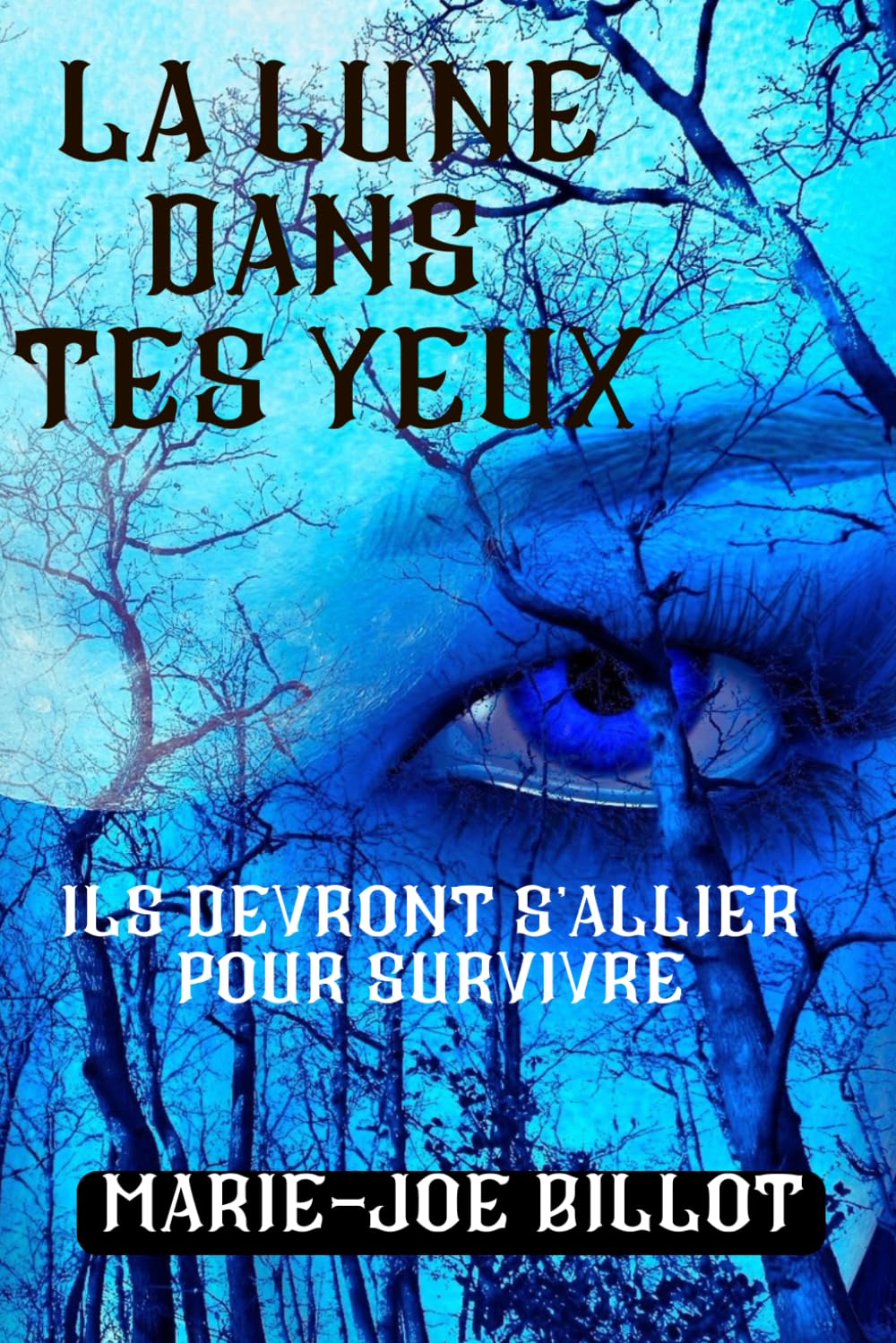LA LUNE DANS TES YEUX: Ils devront s'allier pour survivre. (LA LUNE DANS TES YEUX de Marie-Joe BILLOT ( Tome 1 : Ils devront s'allier pour survivre.) LIVRE 1 SUR 2, Band 2) Romantic Thrillers