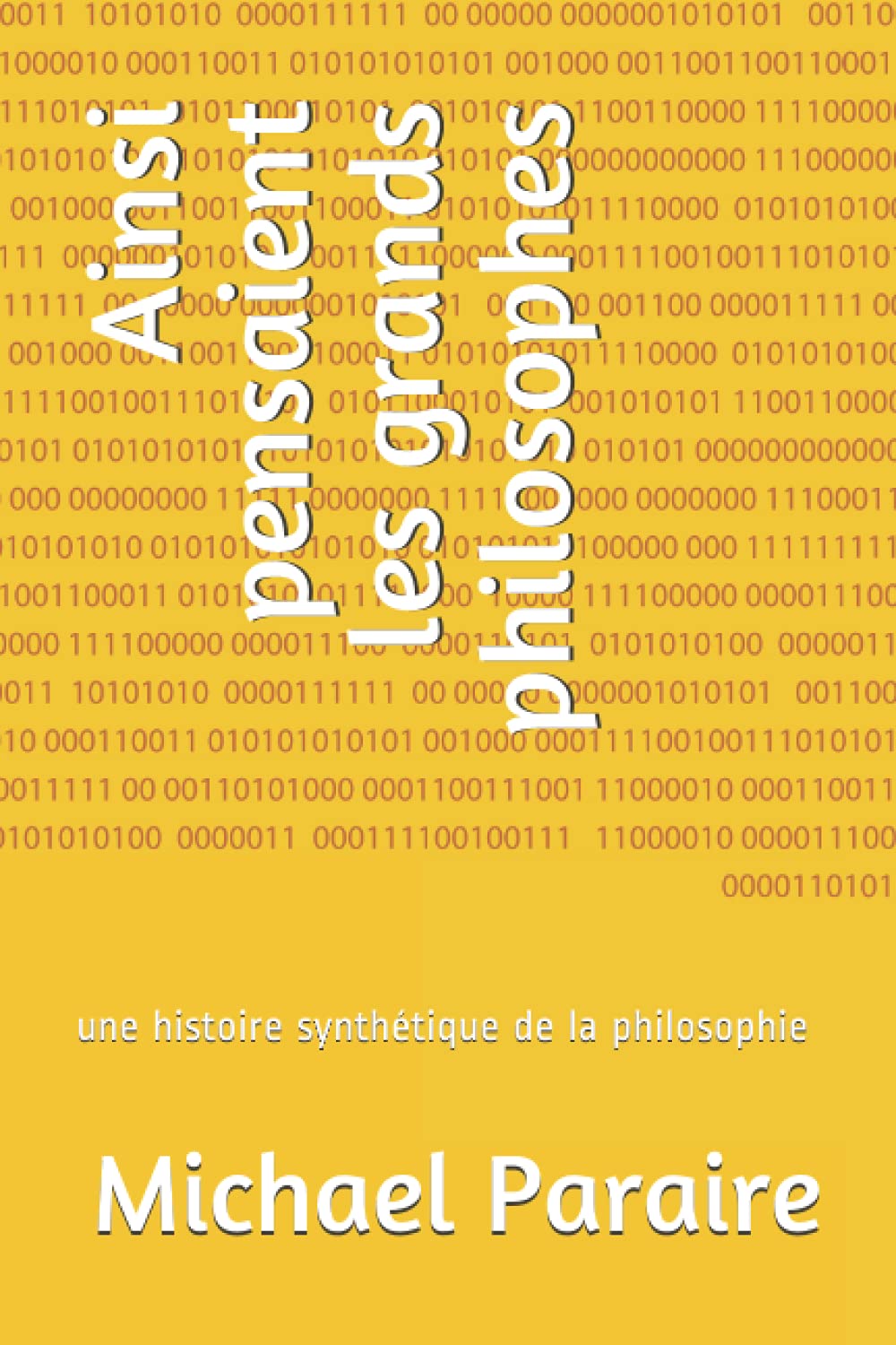 Ainsi pensaient les grands philosophes: une histoire synthétique de la philosophie Philosophy