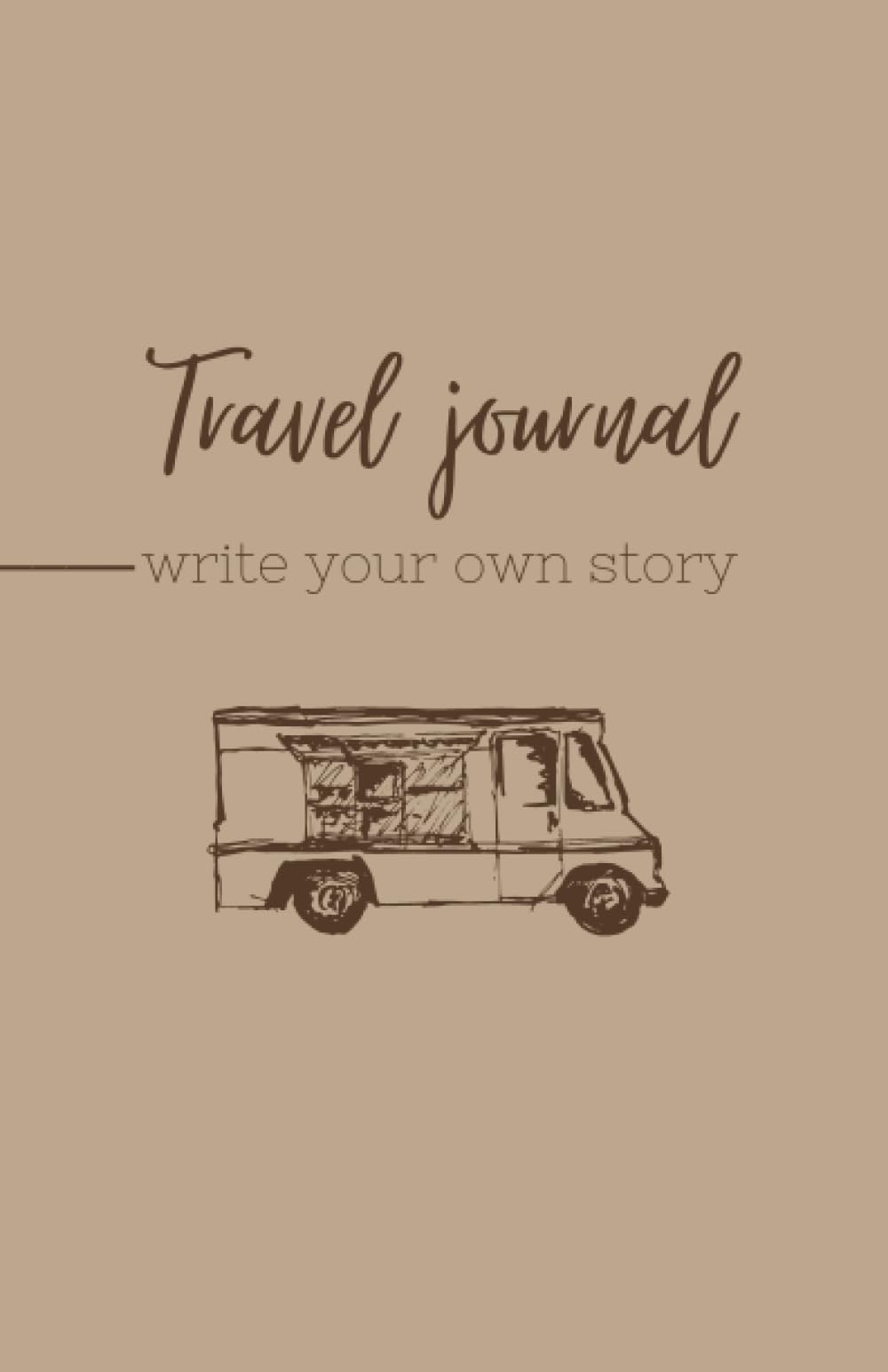 TRAVEL JOURNAL: Travel Diary | Road Trip | World trip | Backpacking | Adventure Book | Travel Book | Reisetagebuch | Reisetagebuch zum selber schreiben | Van Trip | Memory Book book