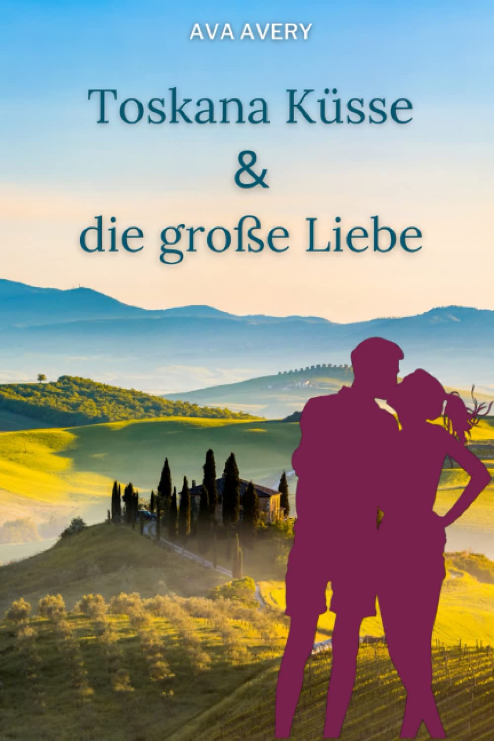 Toskana Küsse und die große Liebe: Italien Liebesroman book