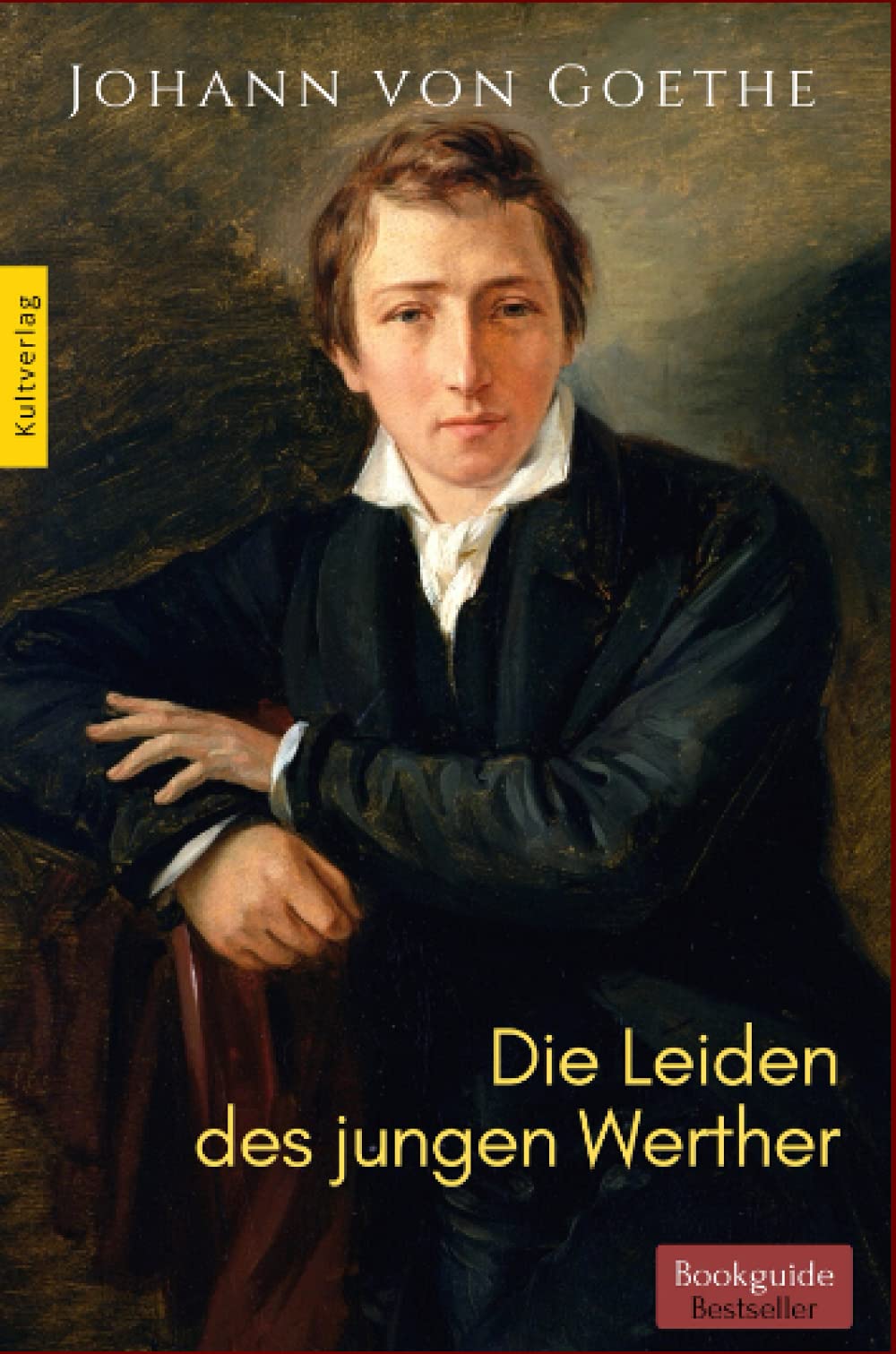 Kultverlag Klassikerwerk: Johann Wolfgang von Goethe: Die Leiden des jungen Werther: Gymnasiale Oberstufe Classics