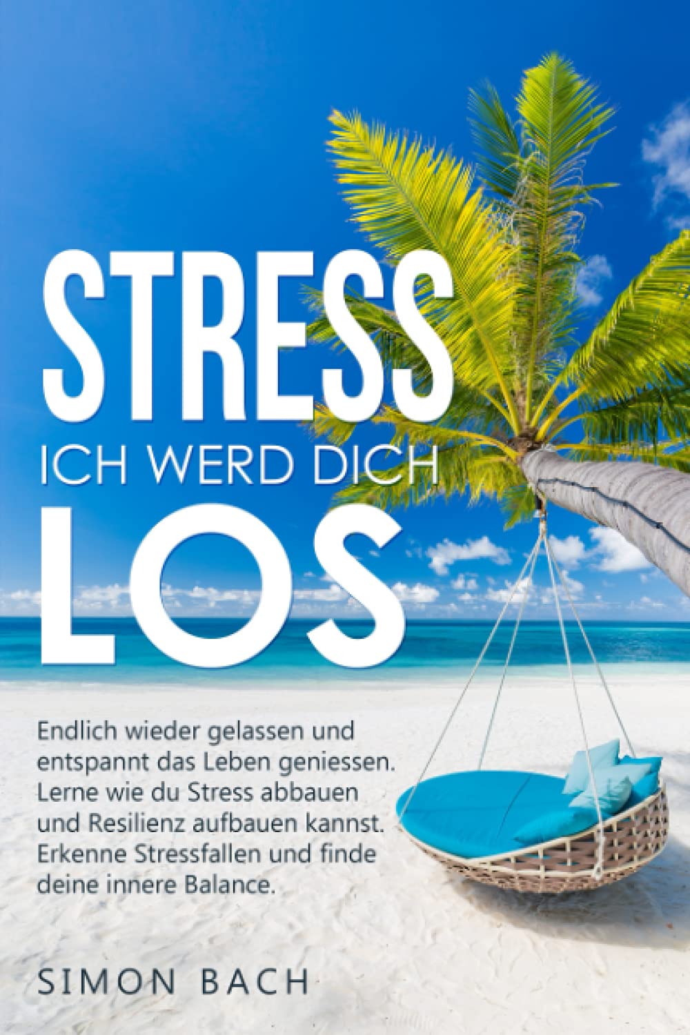 Stress ich werd dich los: Endlich wieder gelassen und entspannt das Leben geniessen. Lerne wie du Stress abbauen und Resilienz aufbauen kannst. Erkenne Stressfallen und finde deine innere Balance Health, Nutrition & Fitness