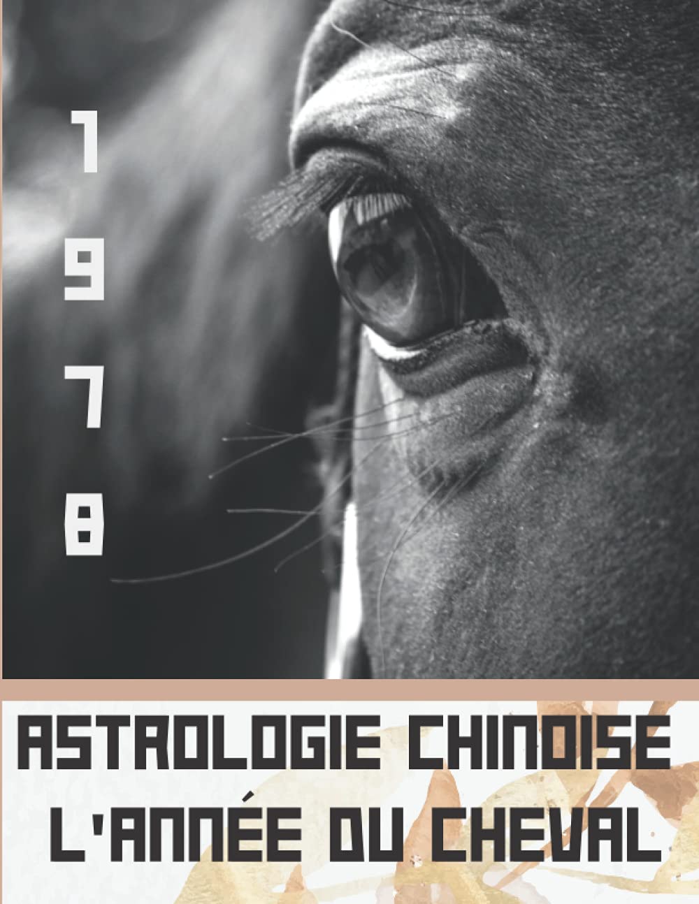 Astrologie chinoise 1978 l’année du Cheval: Idée de cadeau original d’anniversaire, de Noël, de fête des pères ou des mères, né(e) en 1978. ... (Carnet de notes - Astrologie chinoise) Religion & Esotericism