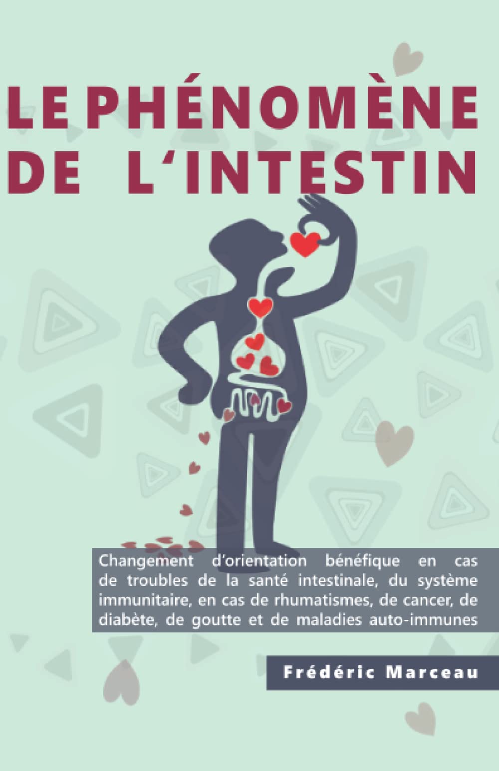 Le phénomène de l'intestin: santé intestinale et bonne digestion, facteurs nutritionnels et de mode de vie dans les rhumatismes, le cancer, le diabète, la goutte et les maladies auto-immunes (Guide) Health, Nutrition & Fitness