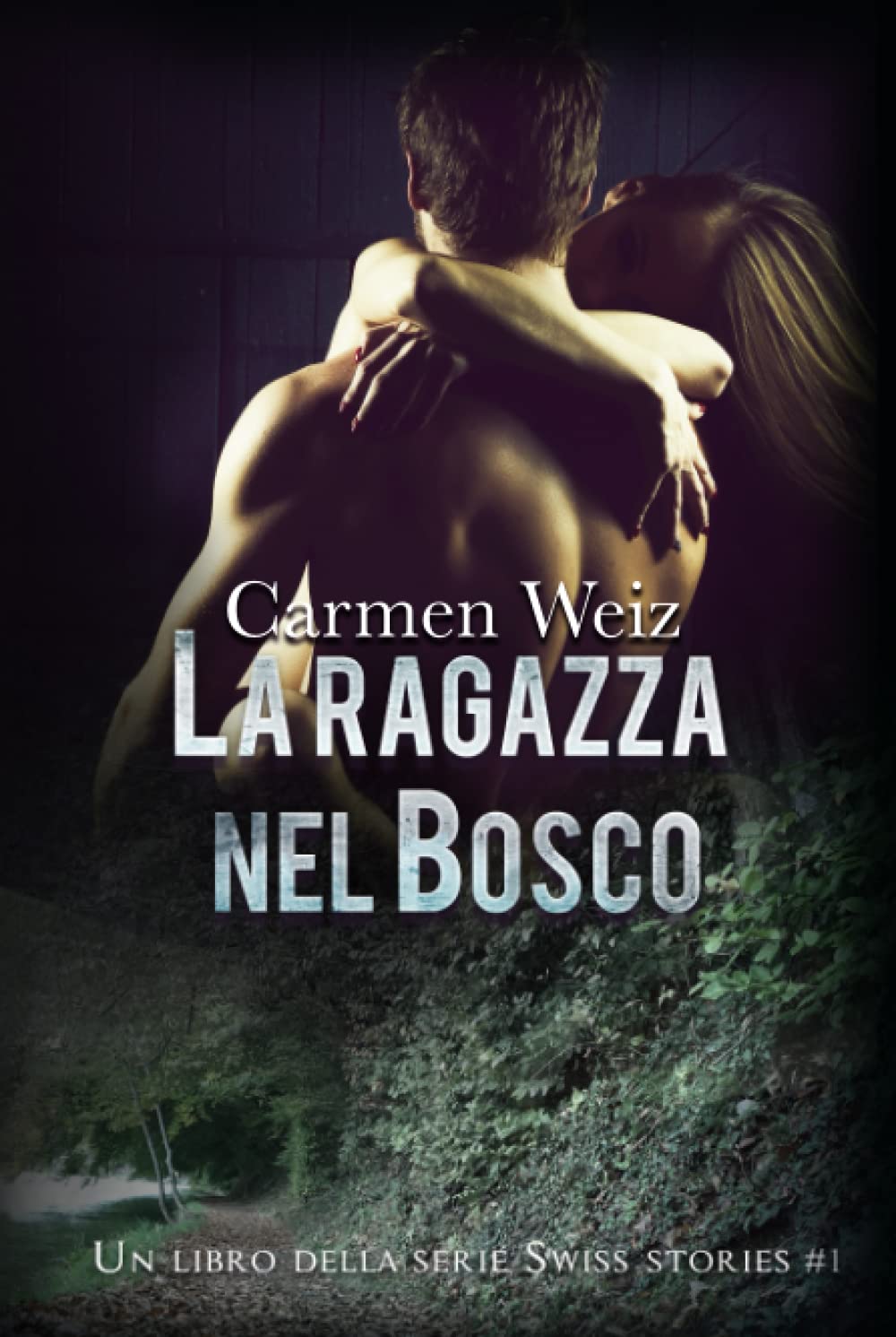 La ragazza nel bosco (Swiss Stories #1): Serie romanzi rosa con un pizzico di suspance - EDIZIONE SPECIALE CON IMMAGINI book