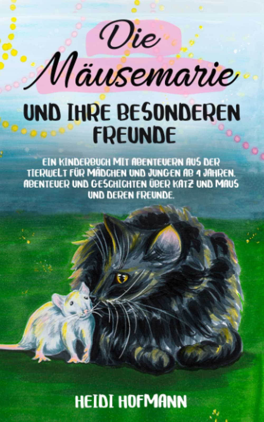 Die Mäusemarie und ihre besonderen Freunde: Ein Kinderbuch mit Abenteuern aus der Tierwelt für Mädchen und Jungen ab 4 Jahren. Abenteuer und Geschichten über Katz und Maus und deren Freunde. Contemporary literature Books
