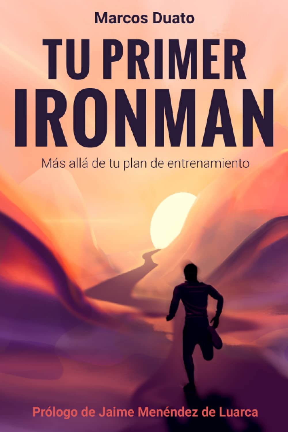 TU PRIMER IRONMAN: Más allá de tu plan de entrenamiento book