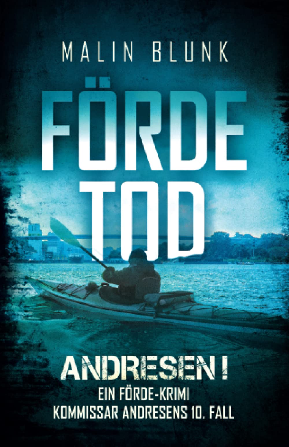 ANDRESEN! Fördetod: Kommissar Andresens 10. Fall (Ein Förde-Krimi, Band 10) Detective & CSI