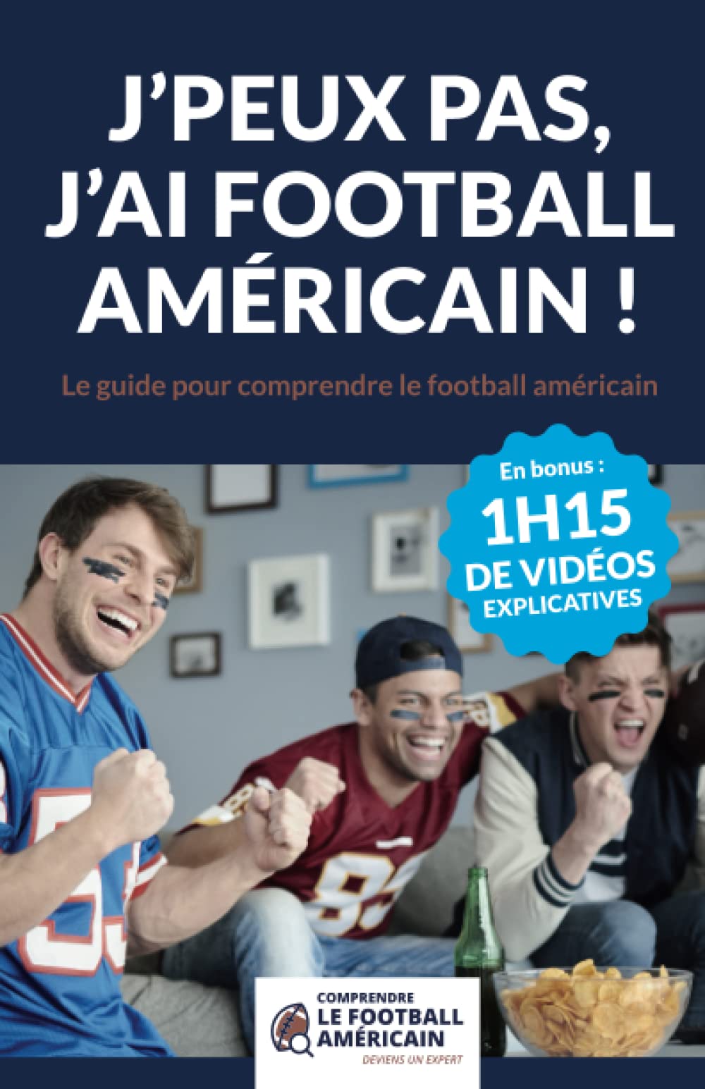 J'peux pas, j'ai football américain !: Le guide pour comprendre le football américain (en bonus : 1h15 de vidéos explicatives) Health, Nutrition & Fitness