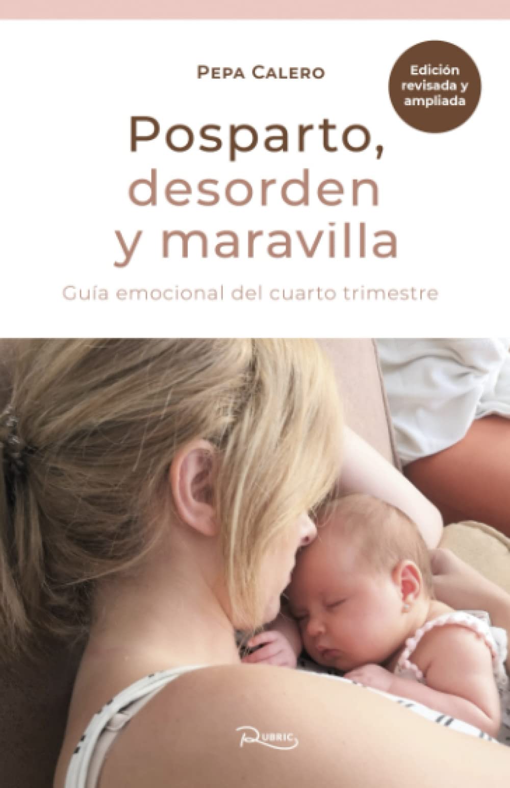 Posparto. Desorden y maravilla: Guía emocional de los primeros meses Religion & Esotericism