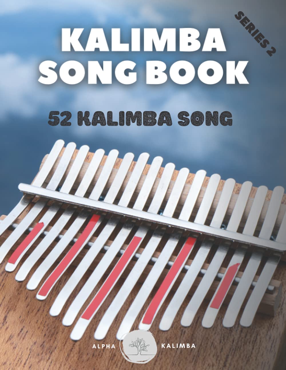 Kalimba Songbook: 52 Mixed Songs for kalimba in C 17 keys 8,5x11 62 pages Arts & Music