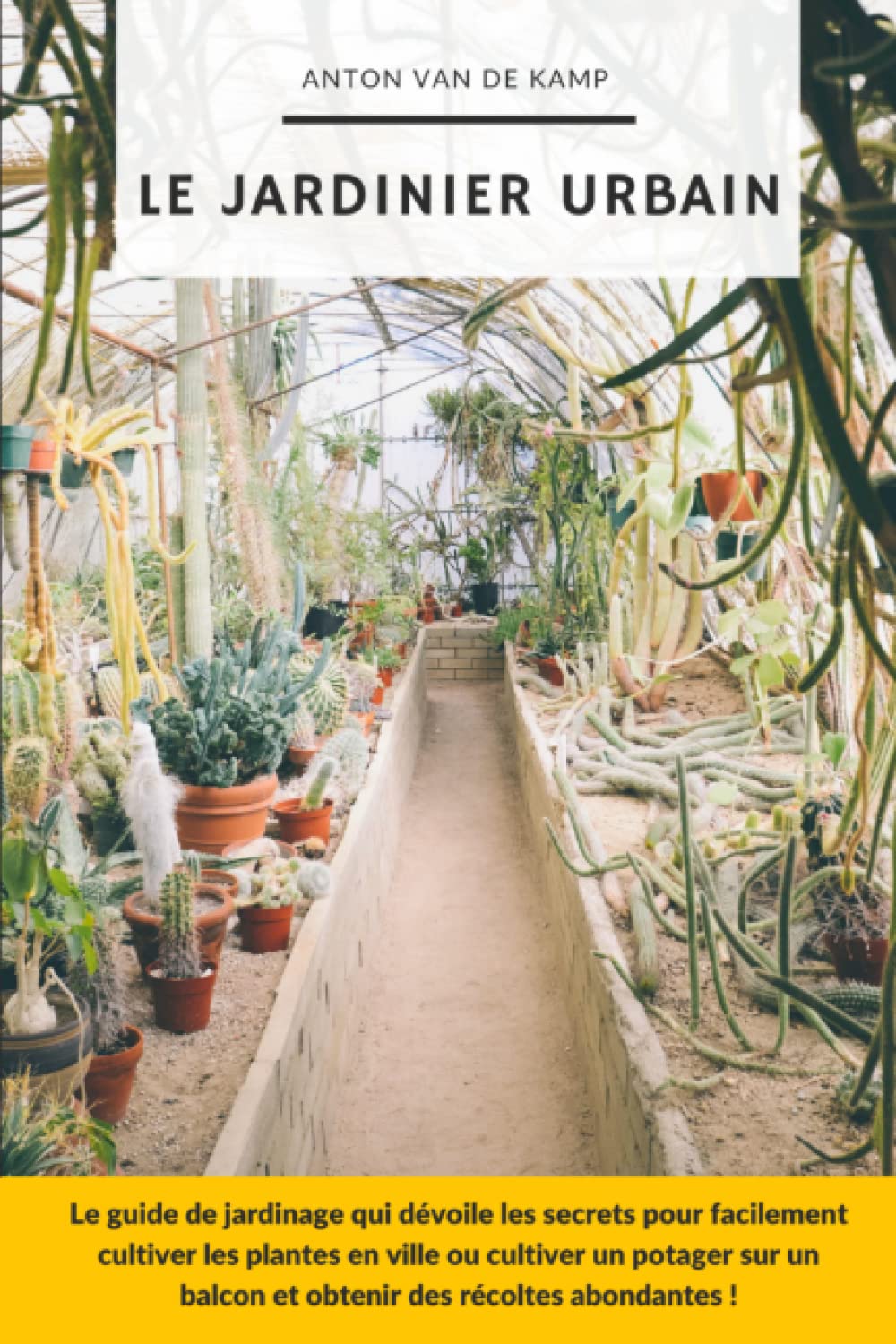 Le Jardinier Urbain: Le guide de jardinage qui dévoile les secrets pour facilement cultiver les plantes en ville ou cultiver un potager sur un balcon et obtenir des récoltes abondantes Garden & Plants