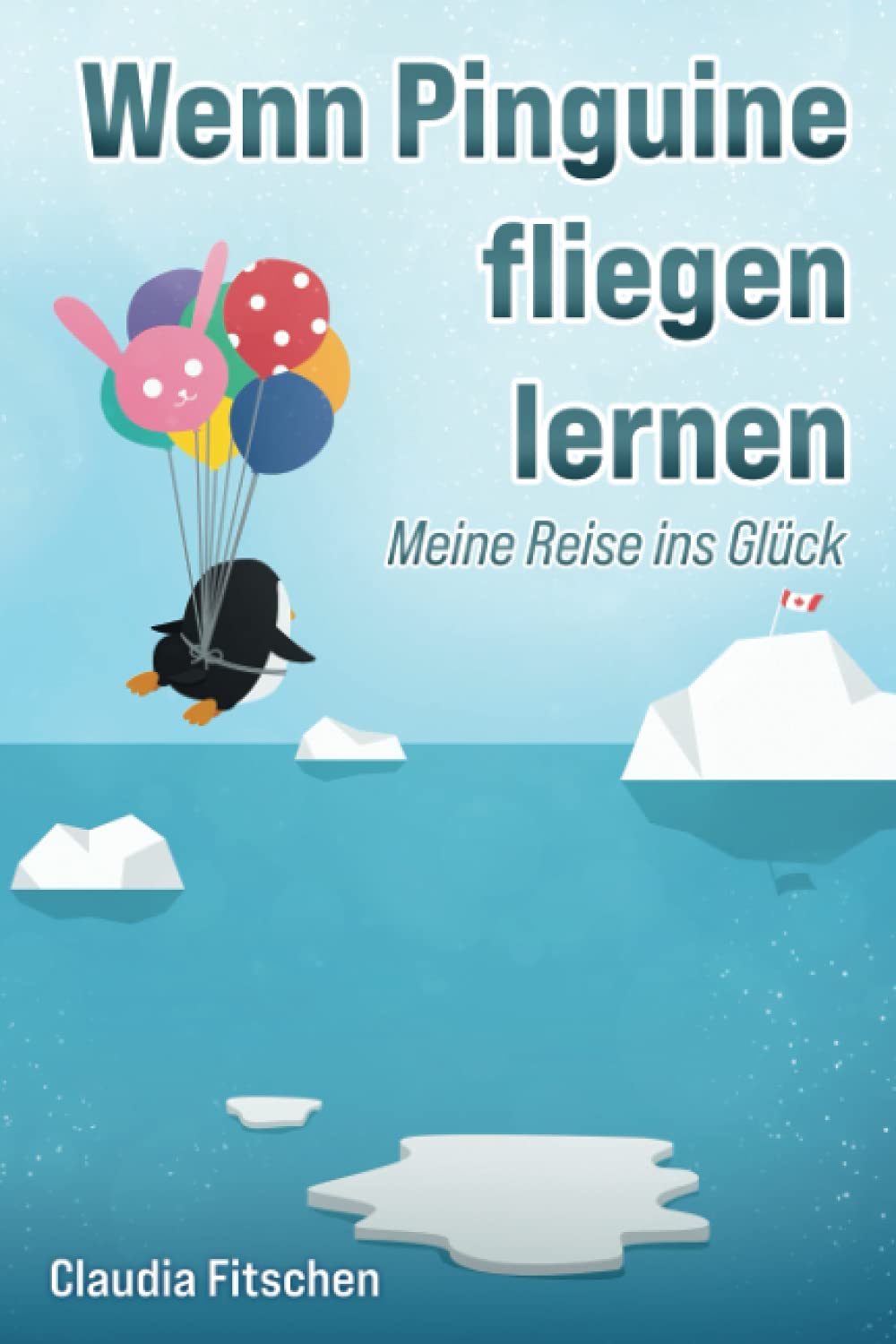 Wenn Pinguine fliegen lernen: Meine Reise ins Glück Inspiring women