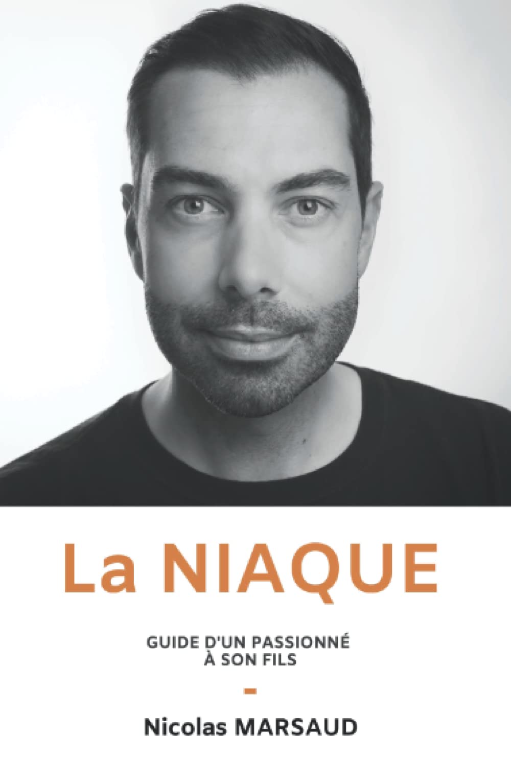 La Niaque: Guide d'un passionné à son fils Business, Finance & Career