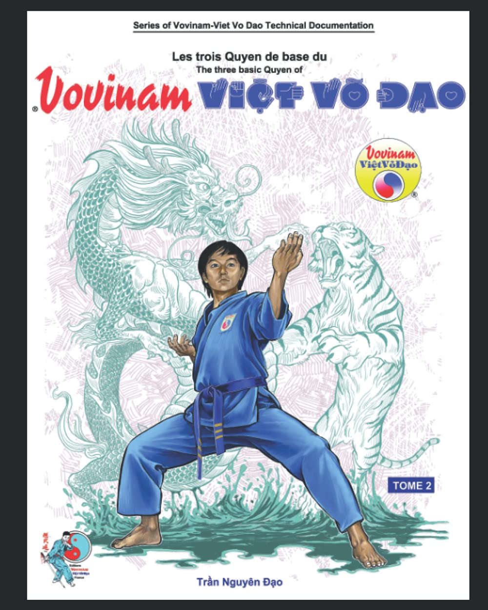 Les trois Quyen de base du Vovinam-Viet Vo Dao: Série de Cahier Technique du Vovinam-Viet Vo Dao – TOME 2 Professional & Reference Books