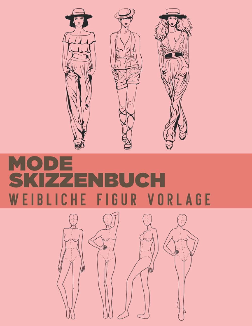 Mode Skizzenbuch Weibliche Figur Vorlage: 500 große weibliche Figuren Vorlagen für einfaches Skizzieren Ihrer Modedesigns mit professionellen dünnen ... Vorderseite, Nahaufnahme, Seite & Rückseite Books